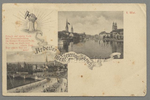 Arbeiter-Weltfeiertag Zürich. Frisch auf mein Volk mit Trommelschlag im Zornes Wetterschein, o, wag es doch nur einen Tag, nur einen frei zu sein! 1. Mai.