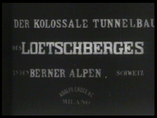 Stummfilm Der kolossale Tunnelbau Lötschberg, 1909, schwarzweiss