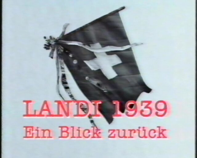 Landi 1939 - Ein Blick zurück (Schweizerische Landesausstellung Zürich 1939)