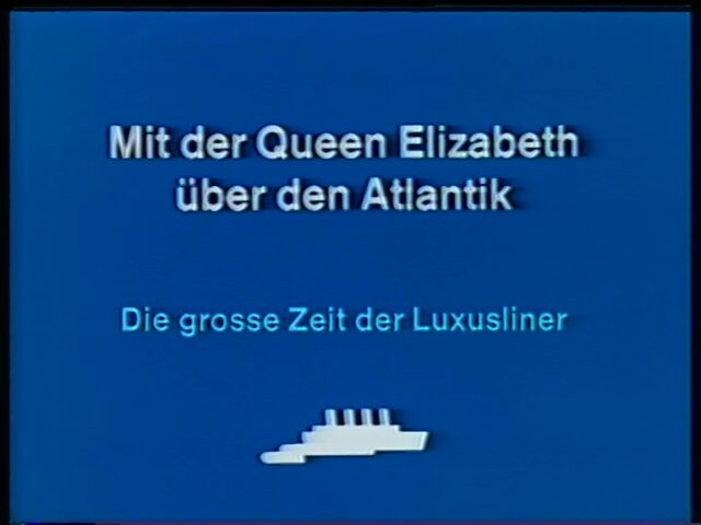 Mit der Queen Elizabeth über den Atlantik. Die grosse Zeit der Luxusliner. Film für die Verkehrshaus-Ausstellung