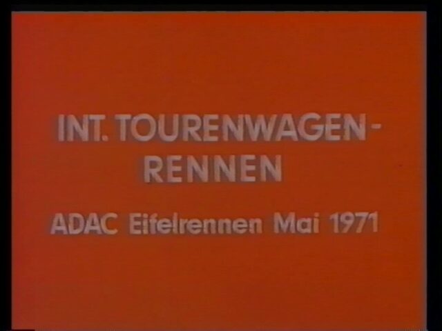 Reportage über das internationale Tourenwagenrennen 1971, des ADAC, Eifelrennen, auf dem Nürburgring